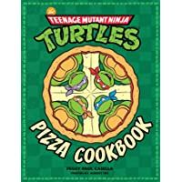 The Teenage Mutant Ninja Turtles Pizza Cookbook